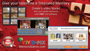 GIVE THE GIFT OF MEMORIES FOR VALENTINE’S DAY